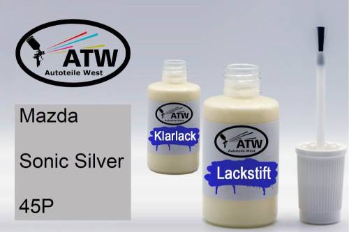 Mazda, Sonic Silver, 45P: 20ml Lackstift + 20ml Klarlack - Set, von ATW Autoteile West.